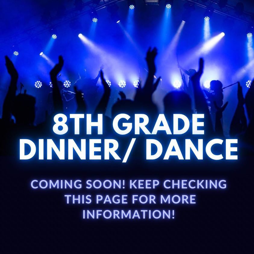 8th Grade Dinner/ Dance 